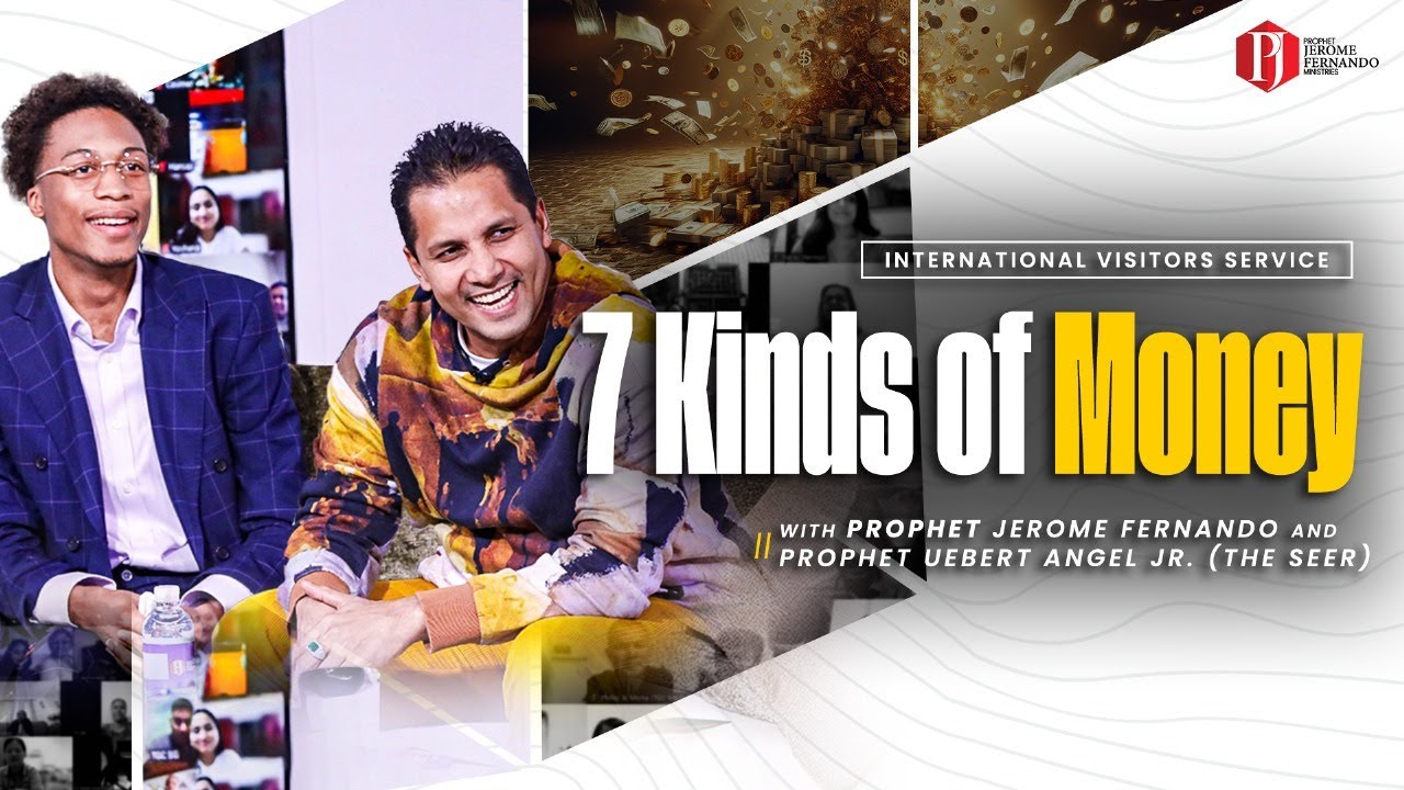 7 Kinds of Money (IVS) with Prophet Jerome & PUA Jr. The Seer