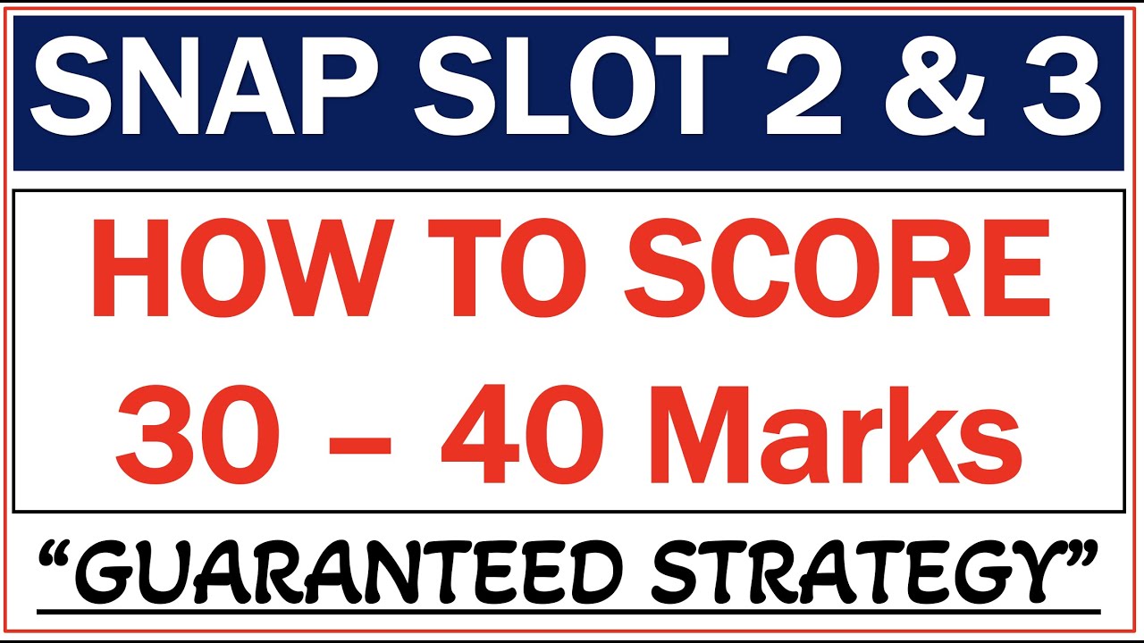 SNAP Exam Strategy for Slot 2 & 3 | How to Score 30 to 40 Marks in SNAP | Must Watch for Slot 2 & 3