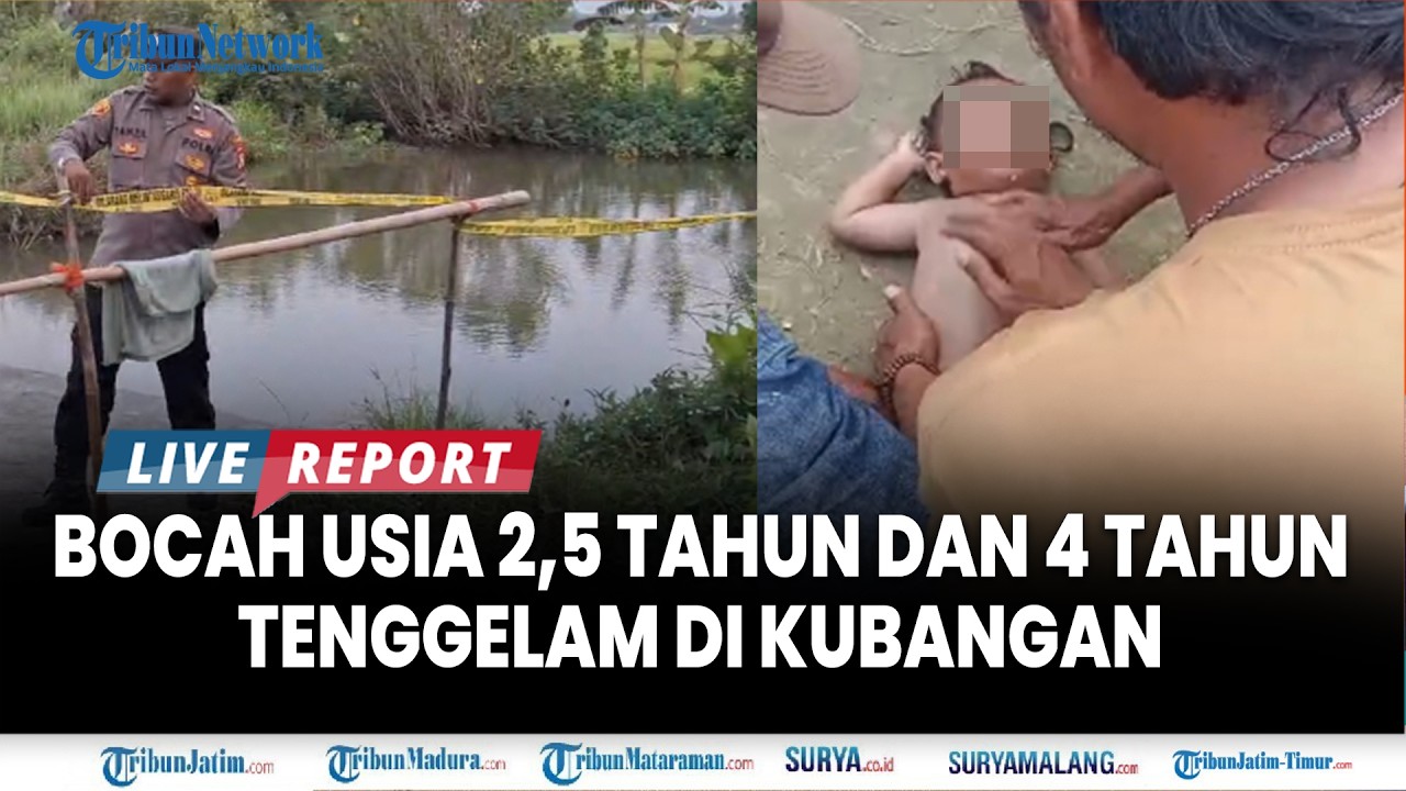🔴 KRONOLOGI 2 BALITA TENGGELAM DI KUBANGAN Sungai Sampang, Satu Balita Meninggal Dunia