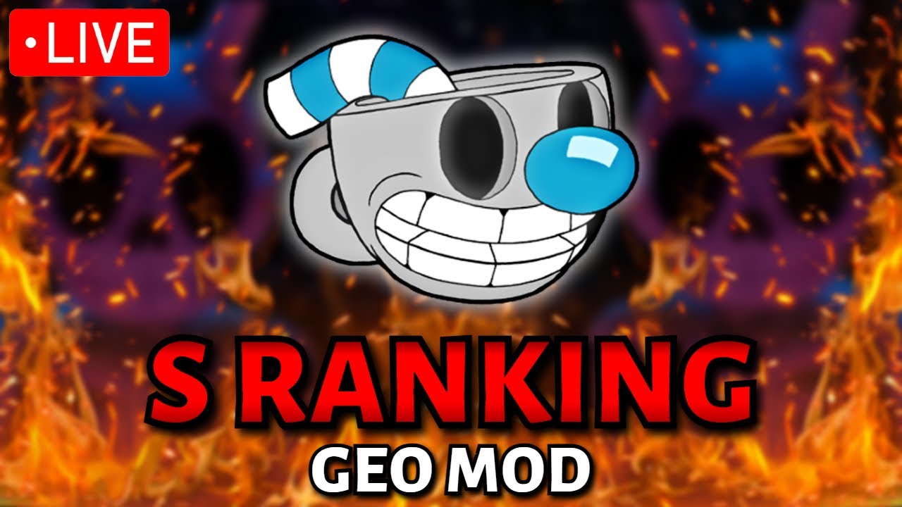 *LIVE* I S RANKED all of GEO MODE in CUPHEAD in ONE STREAM!!!!!! (Modded Cuphead but HARD)