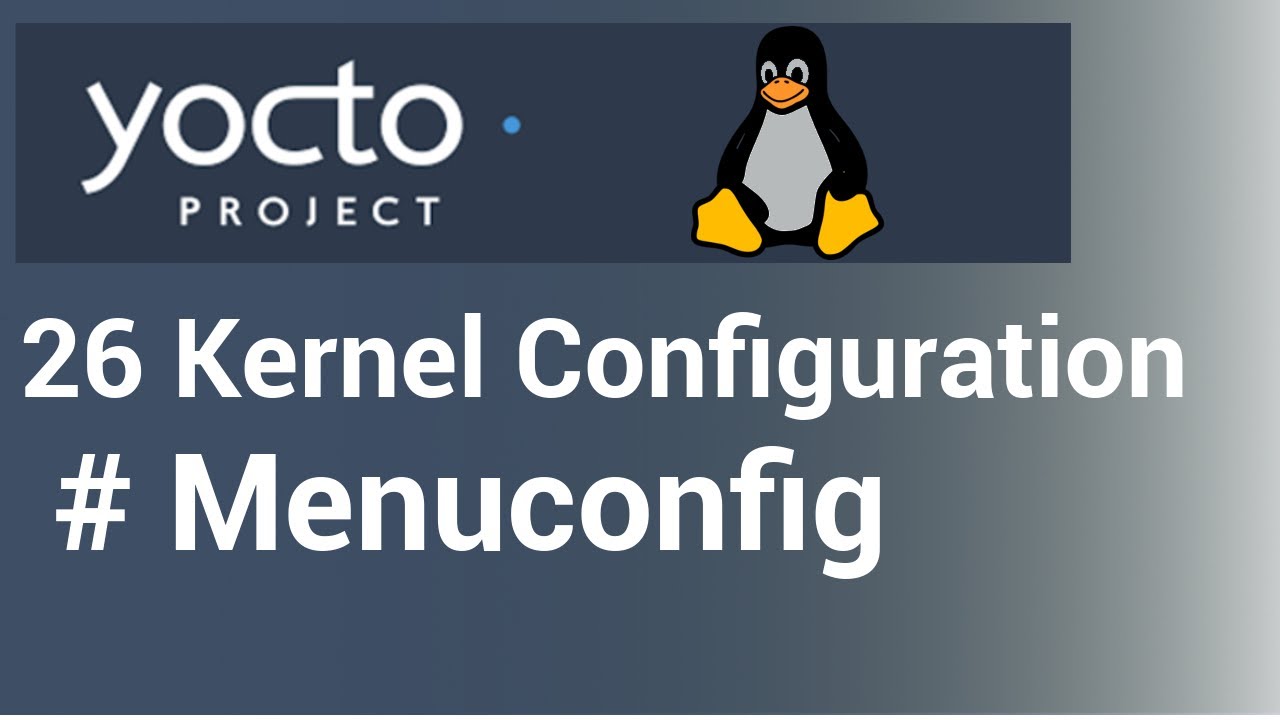 Yocto Tutorial - 26 Kernel Configuration | Menuconfig