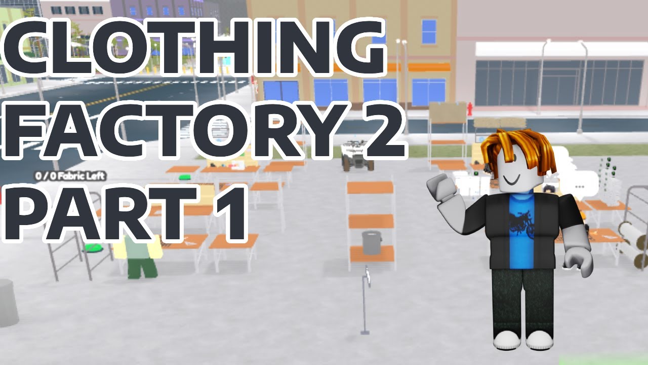 CLOTHING FACTORY 2 PART 1
