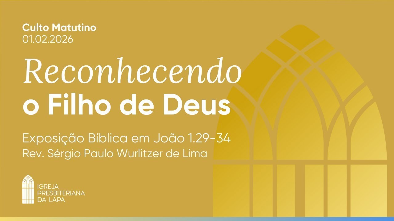 Reconhecendo o Filho de Deus (João 1.29-34) por Rev. Sérgio Paulo Wurlitzer de Lima