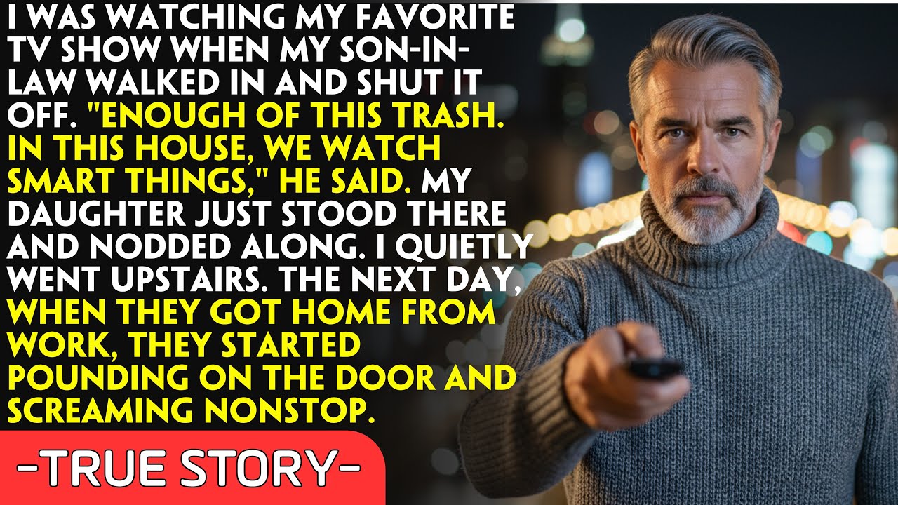 I Was Watching My TV Show When My Son-In-Law Shut Off The TV. “Enough Of This Trash.” The Next Day…
