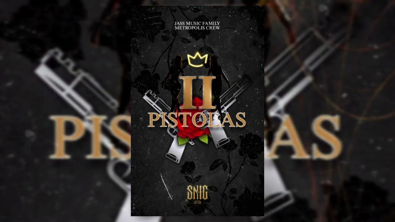 DOS PISTOLAS - SNIG 4SEIS4 / REGGAETON perreo 2026