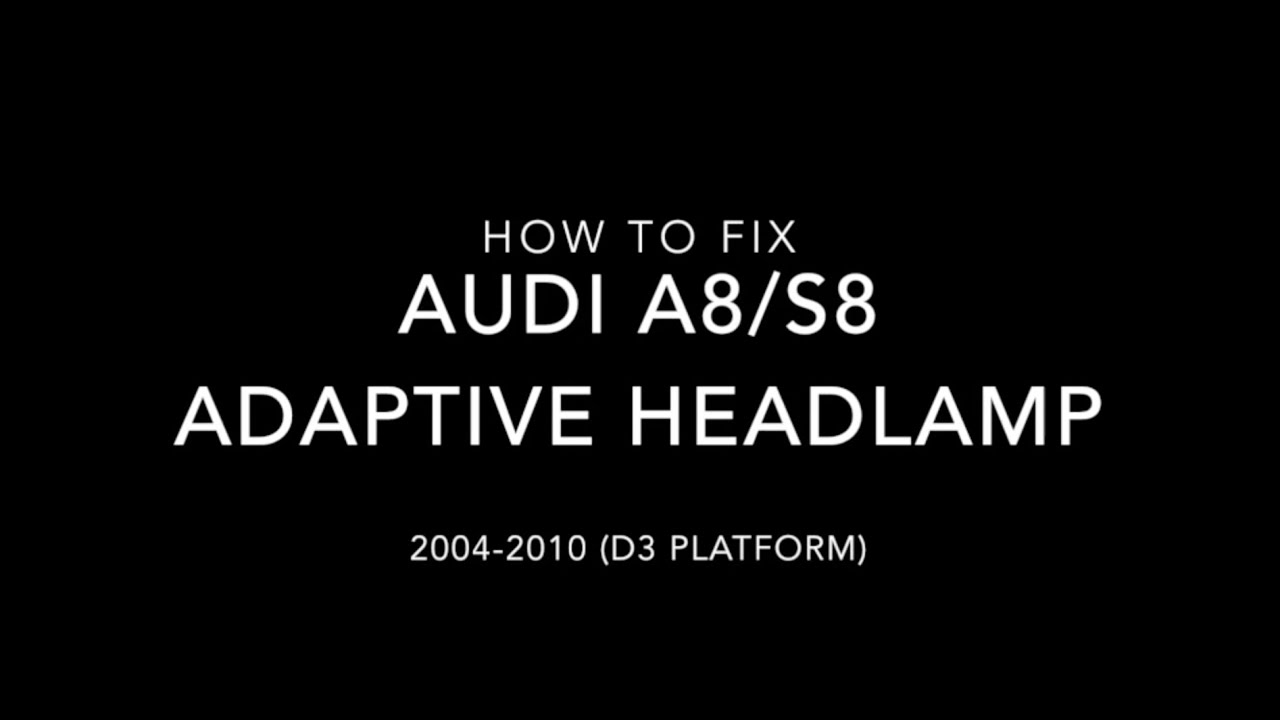 Audi A8/S8 Adaptive Headlamp Fix
