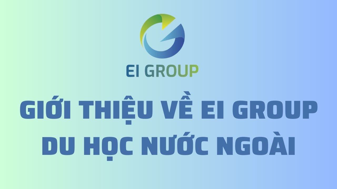 Giới thiệu về EI Group | EI Group Du Học Nước Ngo&agrave;i