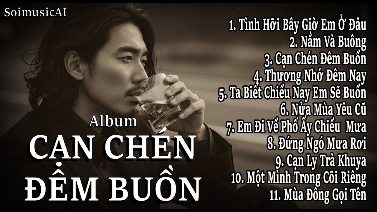 CẠN CHÉN ĐÊM BUỒN – Full Album Blues Rock Ballad | 11 Ca Khúc Rượu Đêm, Cô Đơn & Nhớ Thương