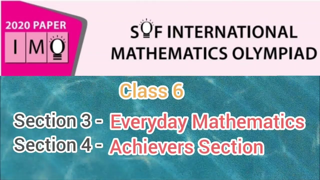 S0F IMO Paper 2020 Section 3 Everyday Mathematics and Section 4 Achievers Section for Class 6.