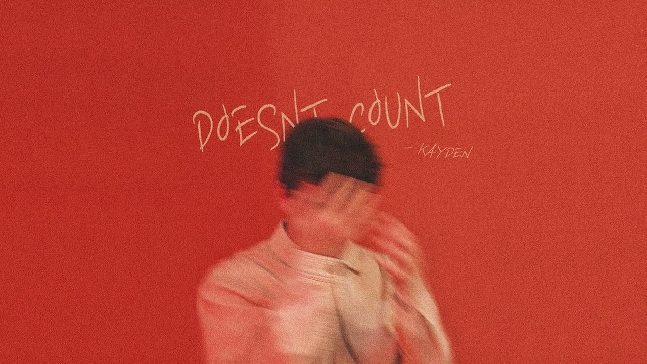 DOESNT COUNT - KAYDEN (Official Audio)