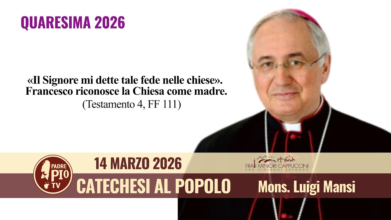 Catechesi al popolo - 14 marzo 2026 (mons. Luigi Mansi)
