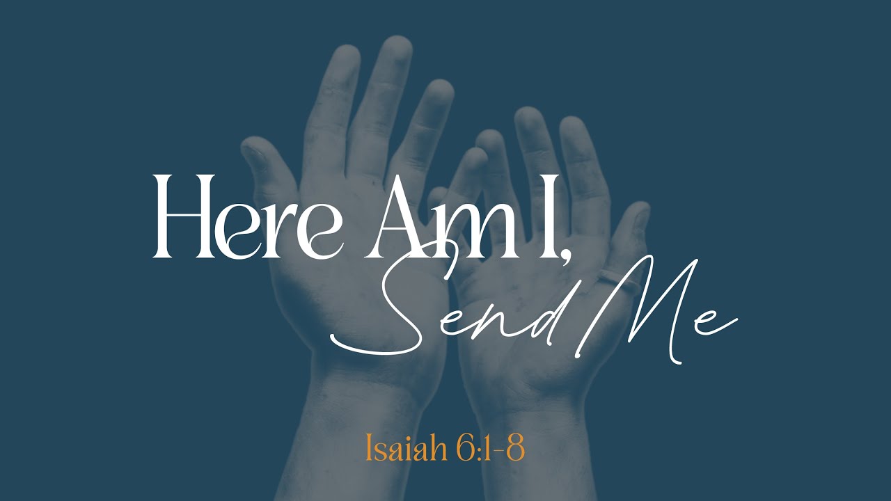 Unspeakable Joy - Here Am I, Send Me - March 19, 2023