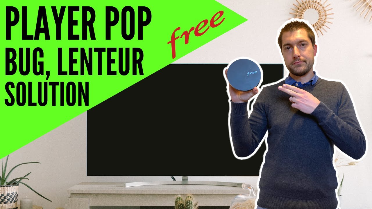 FREEBOX POP : PROBLÈME AVEC MON PLAYER
