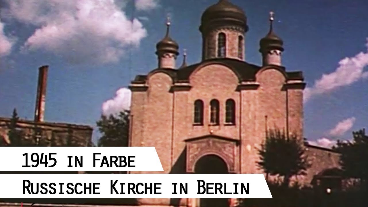 Russisch-orthodoxe Christi-Auferstehungs-Kathedrale, Berlin 1945 (in Farbe)