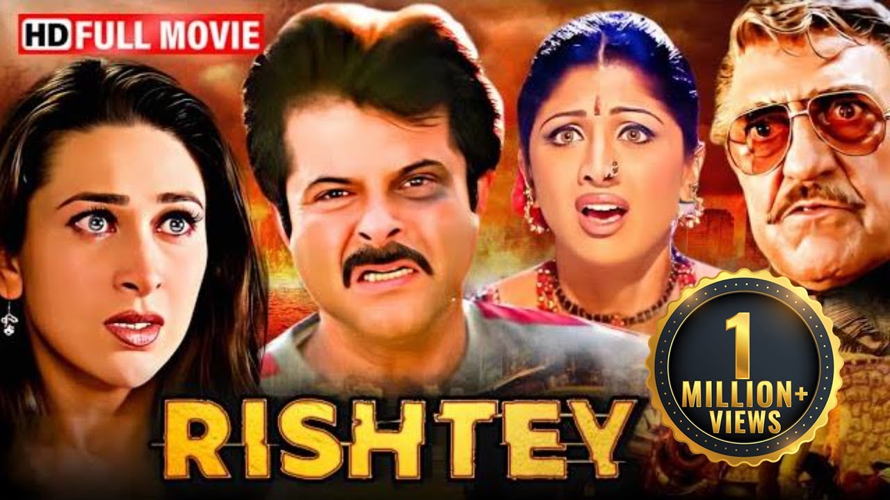 Anli Kapoor Ki Blockbuster Movie | Rishtey Full Movie | Anil Kapoor, Karisma Kapoor, Shilpa Shetty