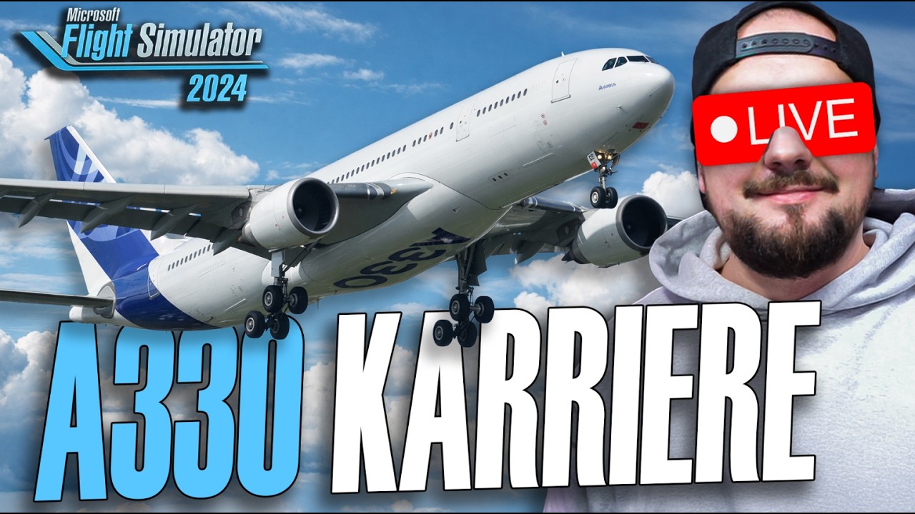 Karriere Flug mit dem A330 im MSFS 2024 | !mitfliegen !Twitch !MSFS2024
