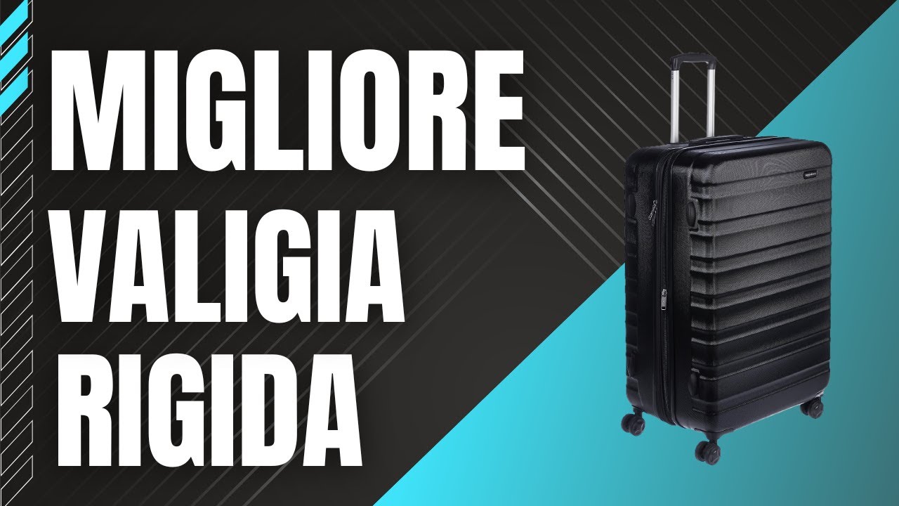 MIGLIORE VALIGIA RIGIDA