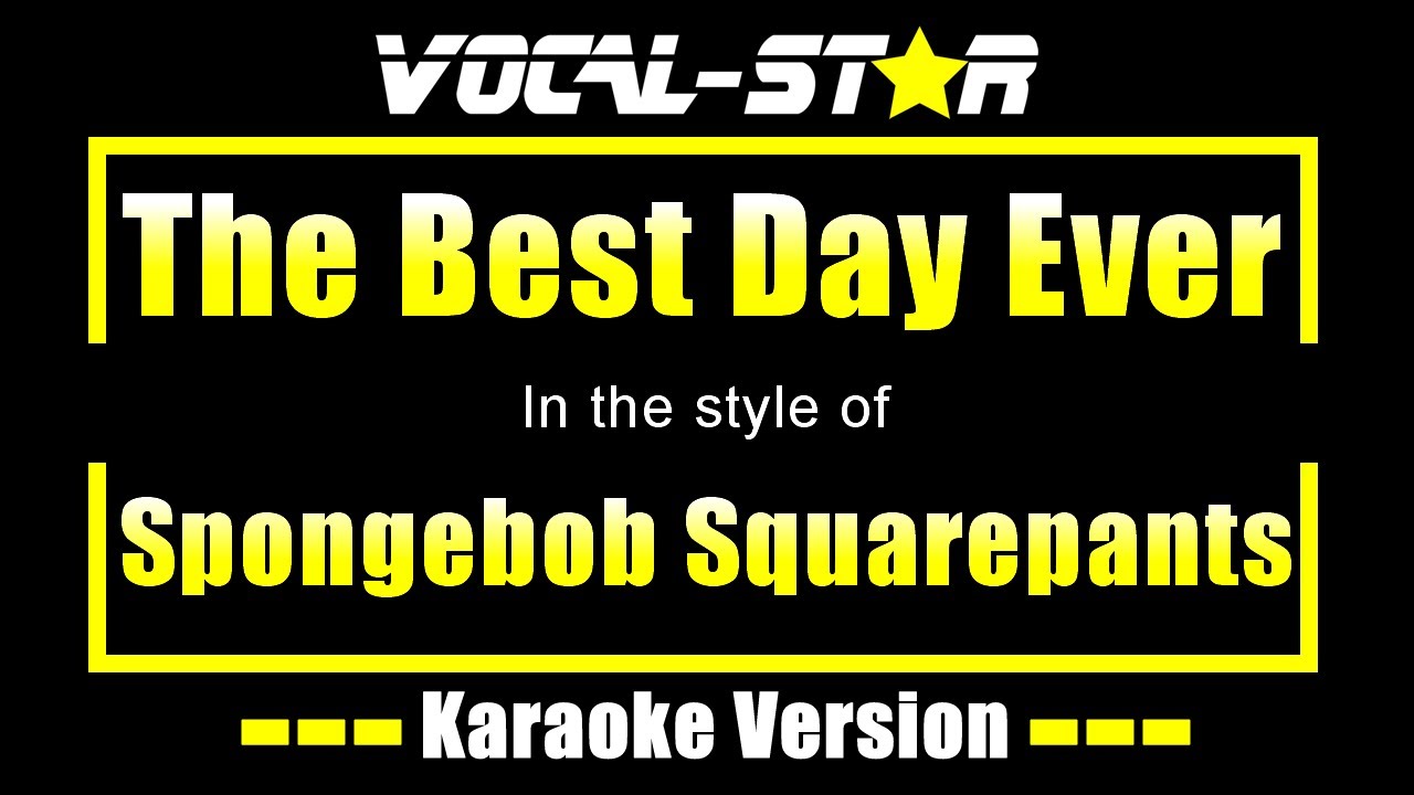 The Best Day Ever Karaoke | Spongebob Squarepants Karaoke Version