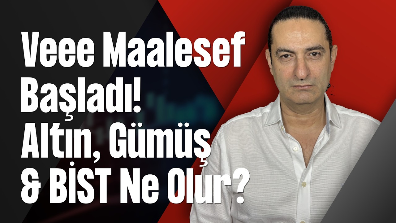 Veee Maalesef Başladı! Altın, Gümüş & BİST Ne Olur?