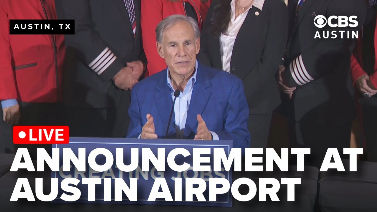 WATCH LIVE: Texas Governor makes major announcement at Austin airport