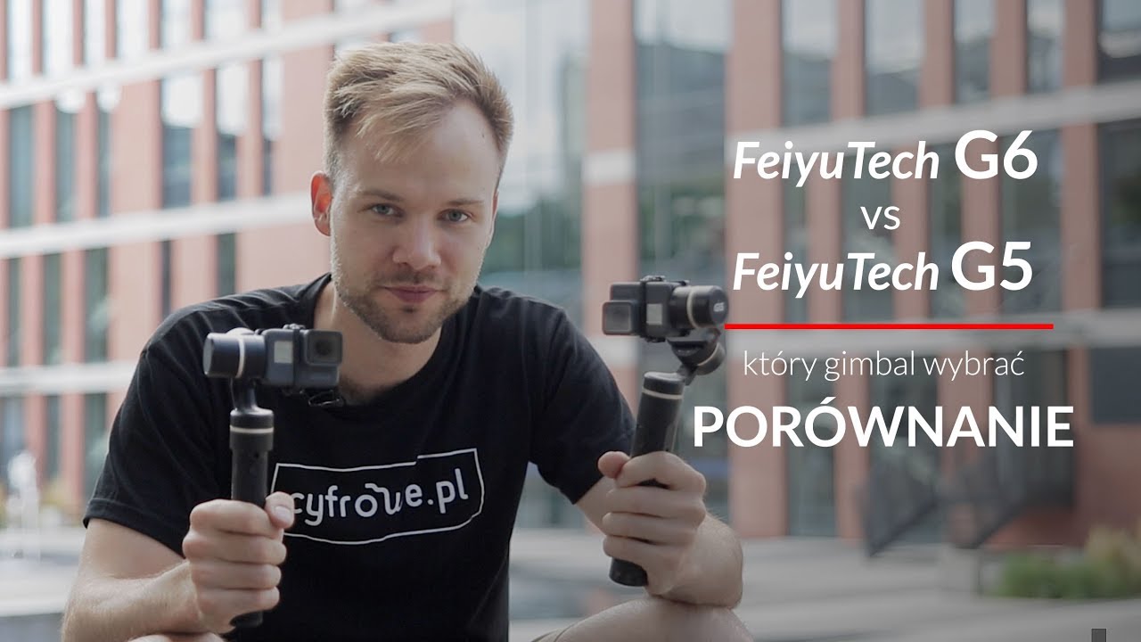 FeiyuTech G5 vs FeiyuTech G6 – który gimbal wybrać - porównanie