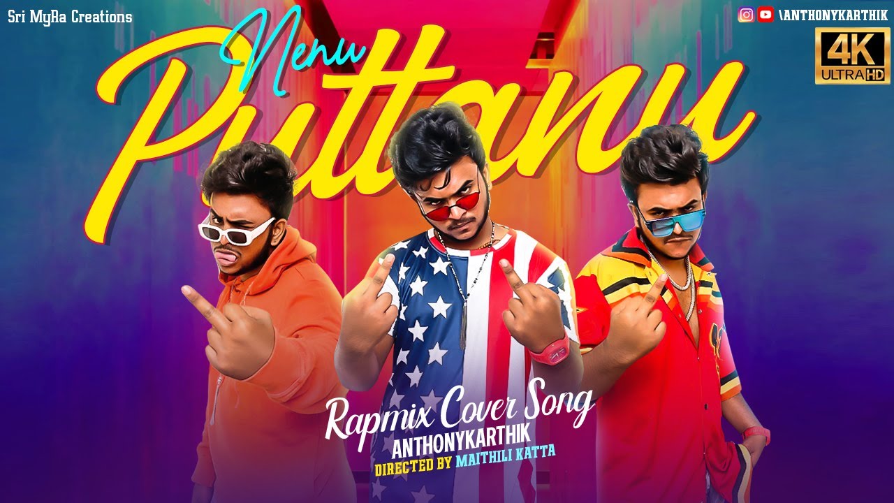 Nenu Puttanu (Rapmix) Coversong | AnthonyKarthik | MaithiliSreetan |