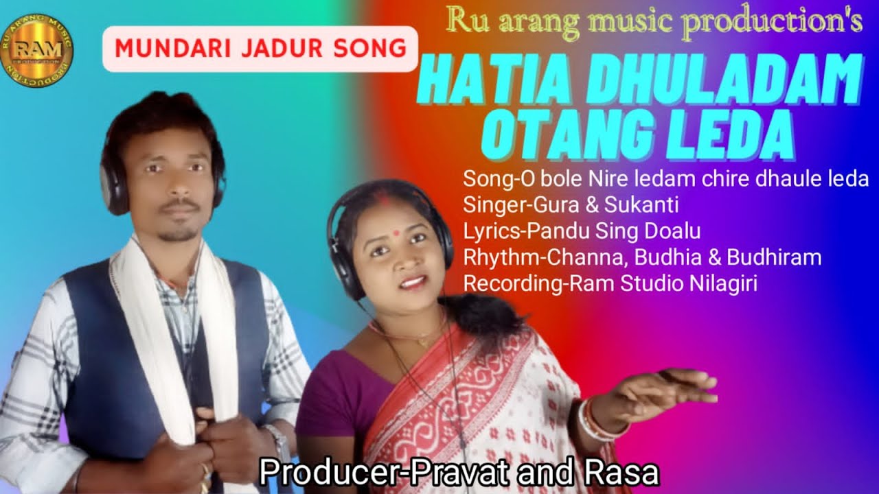 MUNDARI //JADUR SONG // HATIA DHULADAM OTANG LEDA......GURA&SUKANTI...
