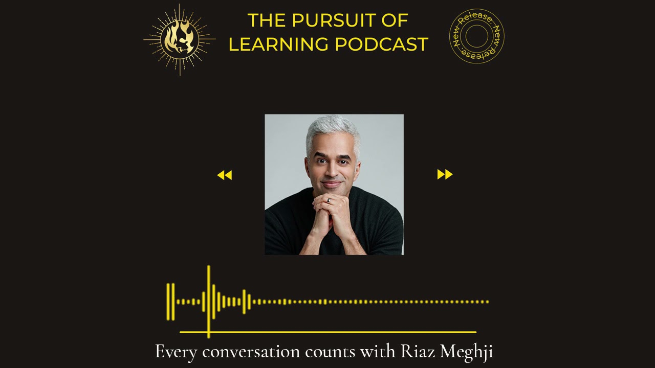 Every conversation counts with Riaz Meghji