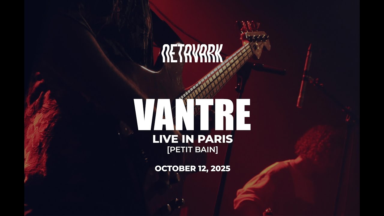 Vantre - Netavark (Live @ Petit Bain - Paris 2025)