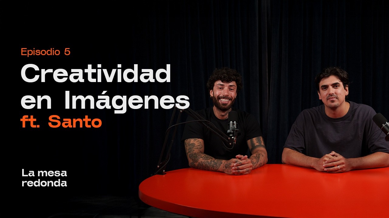 EPISODIO 5: CREATIVIDAD EN IMÁGENES ft SANTO