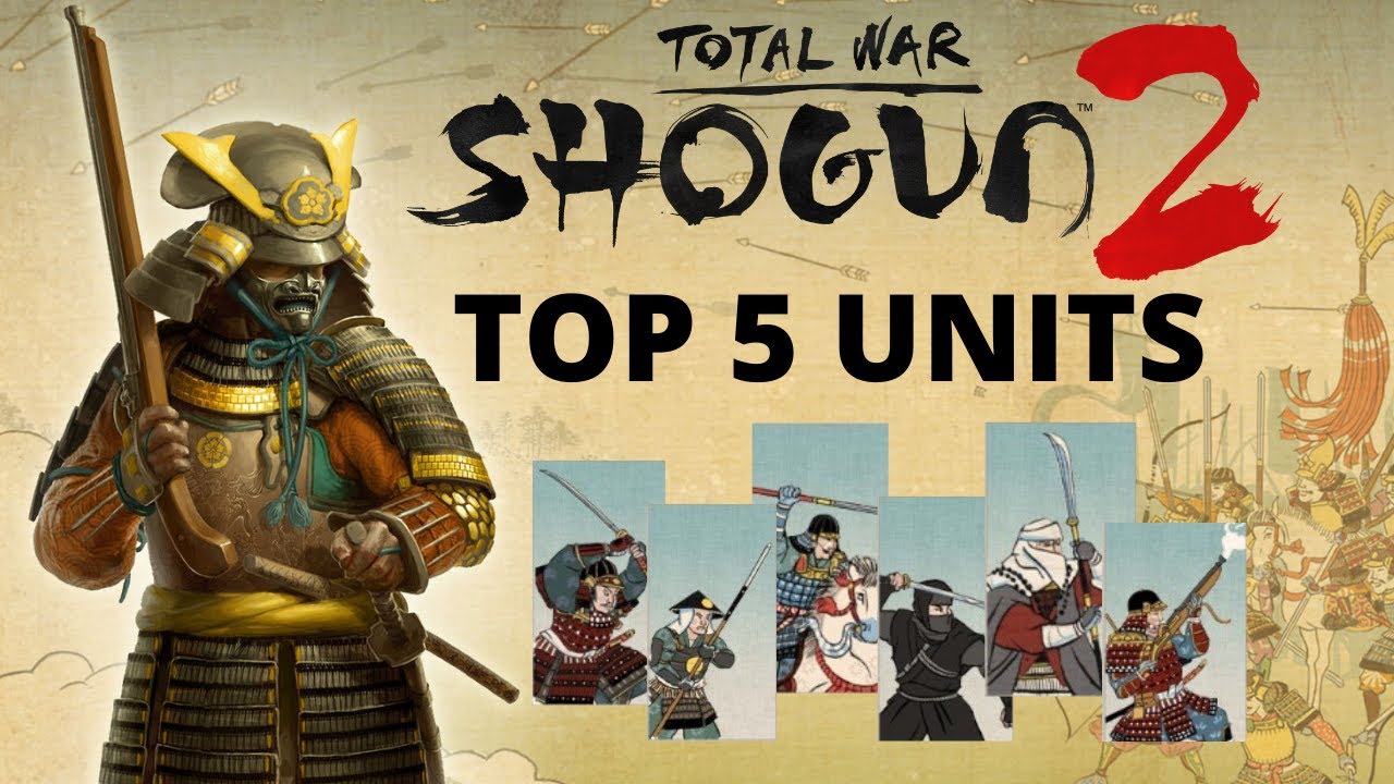 Shogun 2 | Top 5 Units!