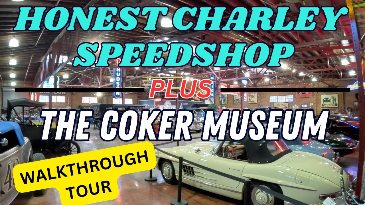 HONEST CHARLEY SPEED SHOP TOUR PLUS THE COKER MUSEUM