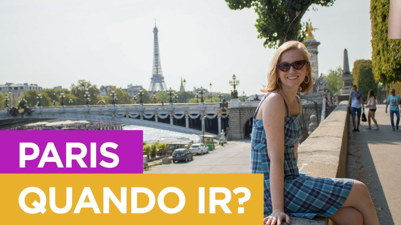 QUANDO IR PARA PARIS? MELHOR ÉPOCA PARA VISITAR A FRANÇA!