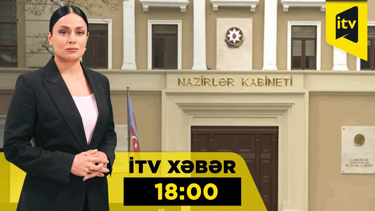 İTV Xəbər | 30.12.2025 | 18:00