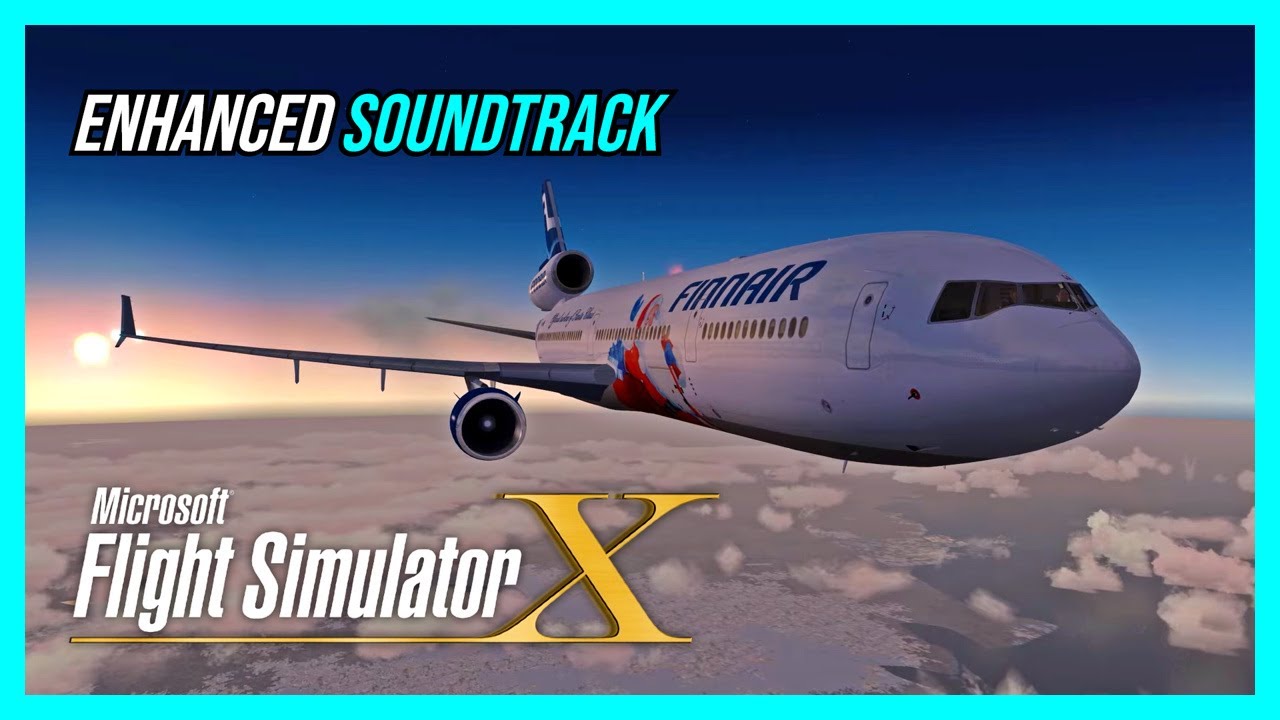 Microsoft Flight Simulator X | Enhanced Soundtrack