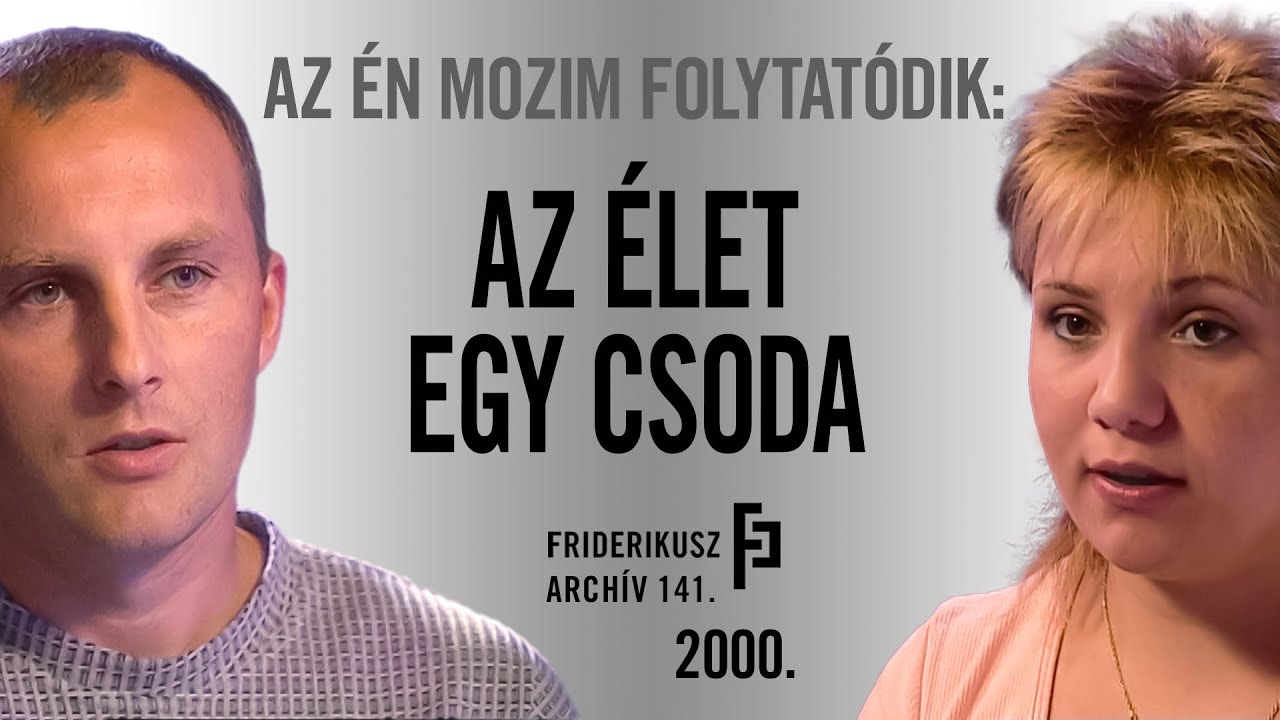 AZ ÉN MOZIM FOLYTATÓDIK: AZ ÉLET EGY CSODA, 2000. /// Friderikusz Archív 141.