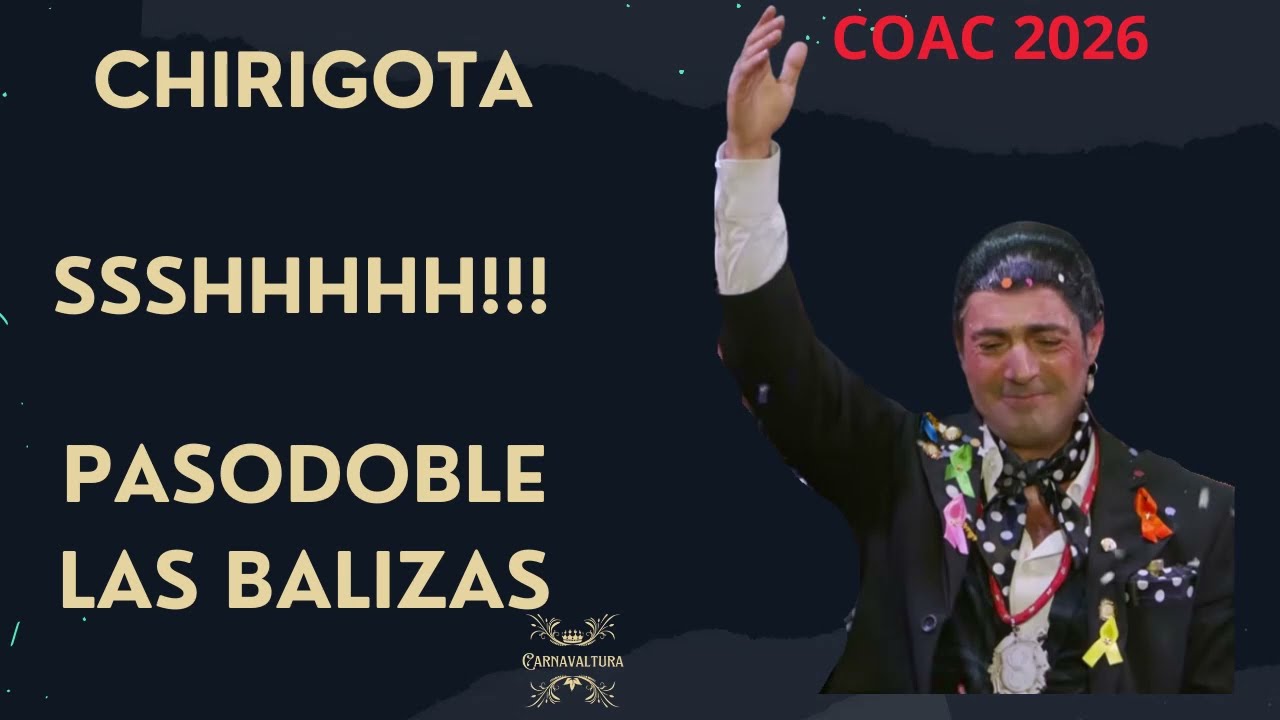 CHIRIGOTA SSSHHHHH!!! - PASODOBLE - LAS BALIZAS (CON LETRA) COAC 2026