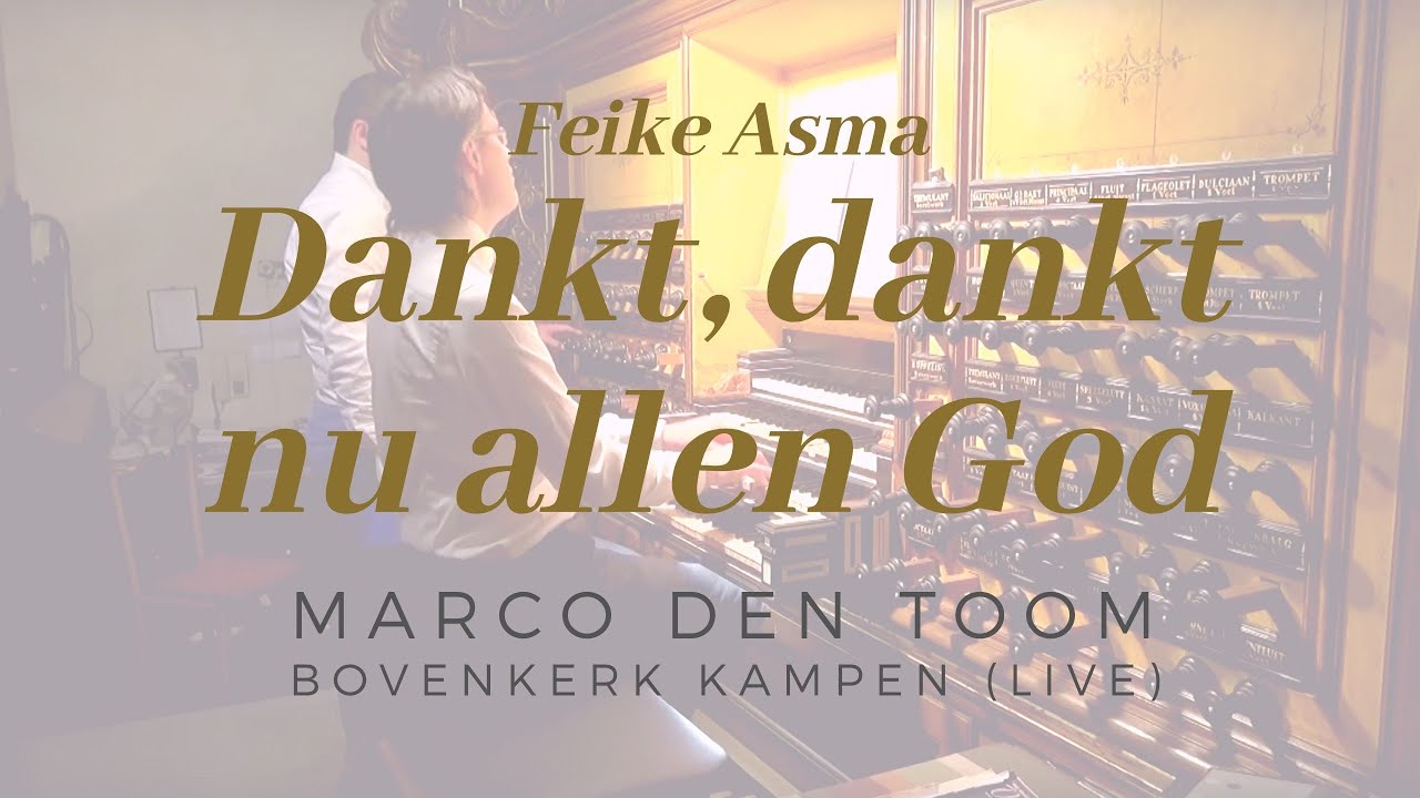Kampen, Bovenkerk | F. Asma - Dankt, dankt nu allen God - MARCO DEN TOOM