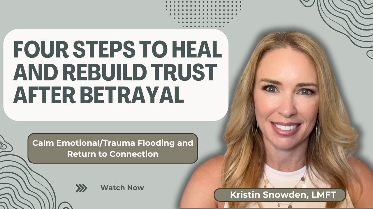 Healing from Manipulation & Betrayal: Calm Trauma Flooding and Return to Connection