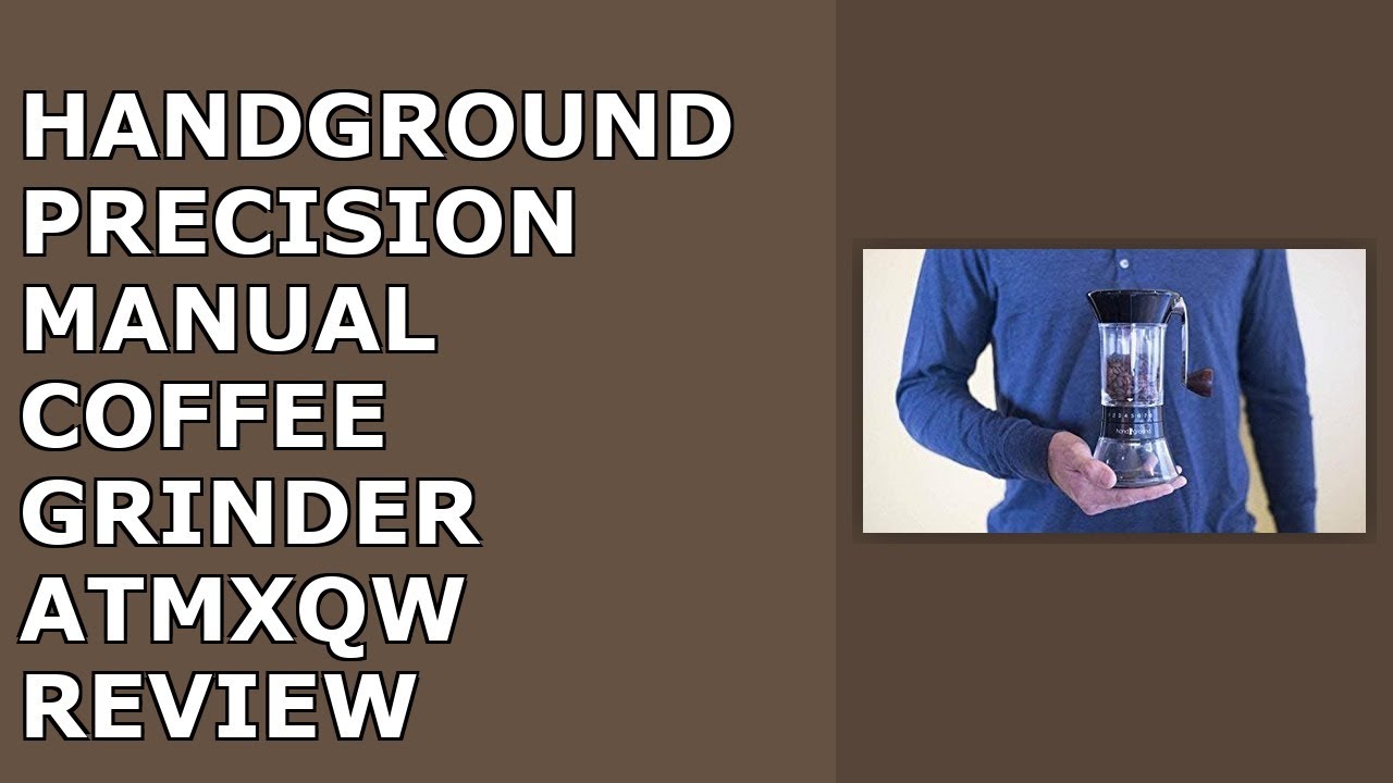 Handground Precision Manual Coffee Grinder: Conical Ceramic Burr Mill Review