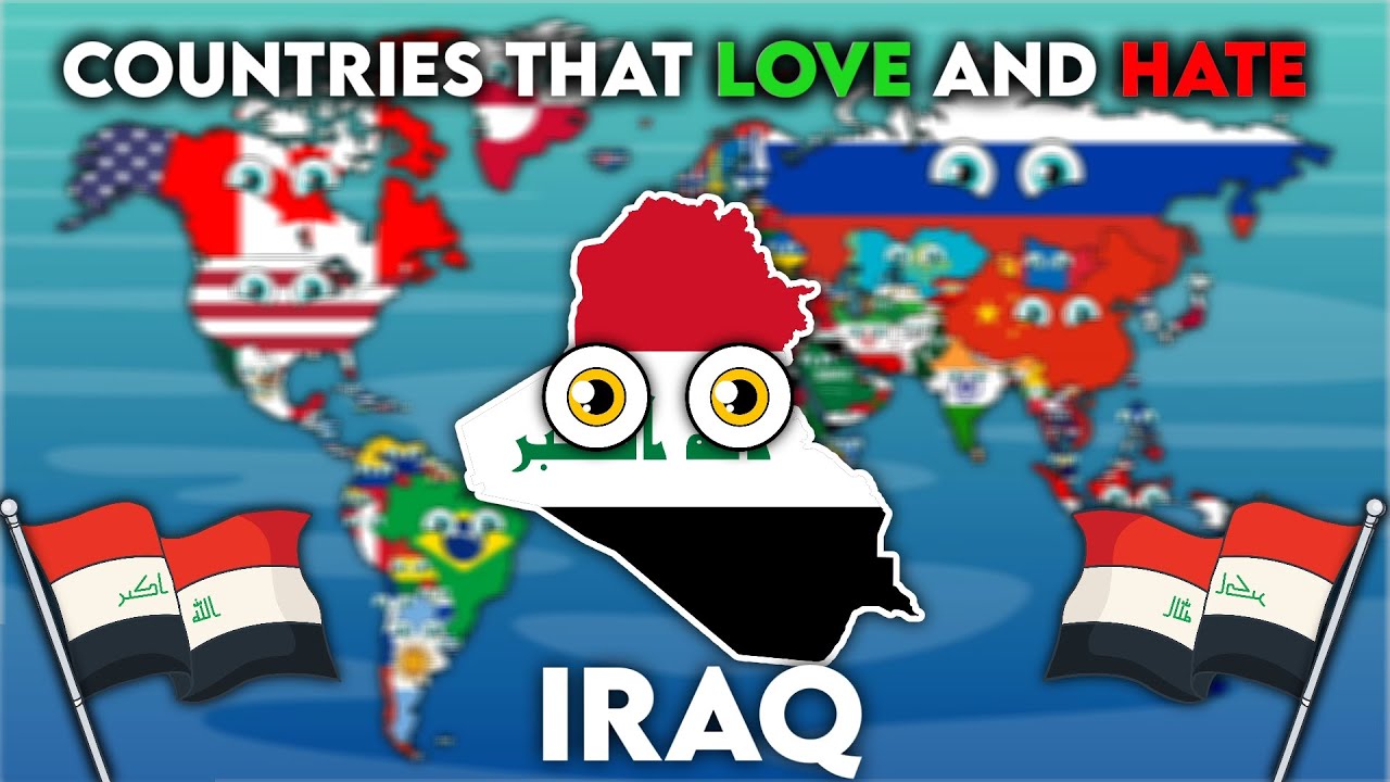All Countries that love and hate Iraq 🇮🇶