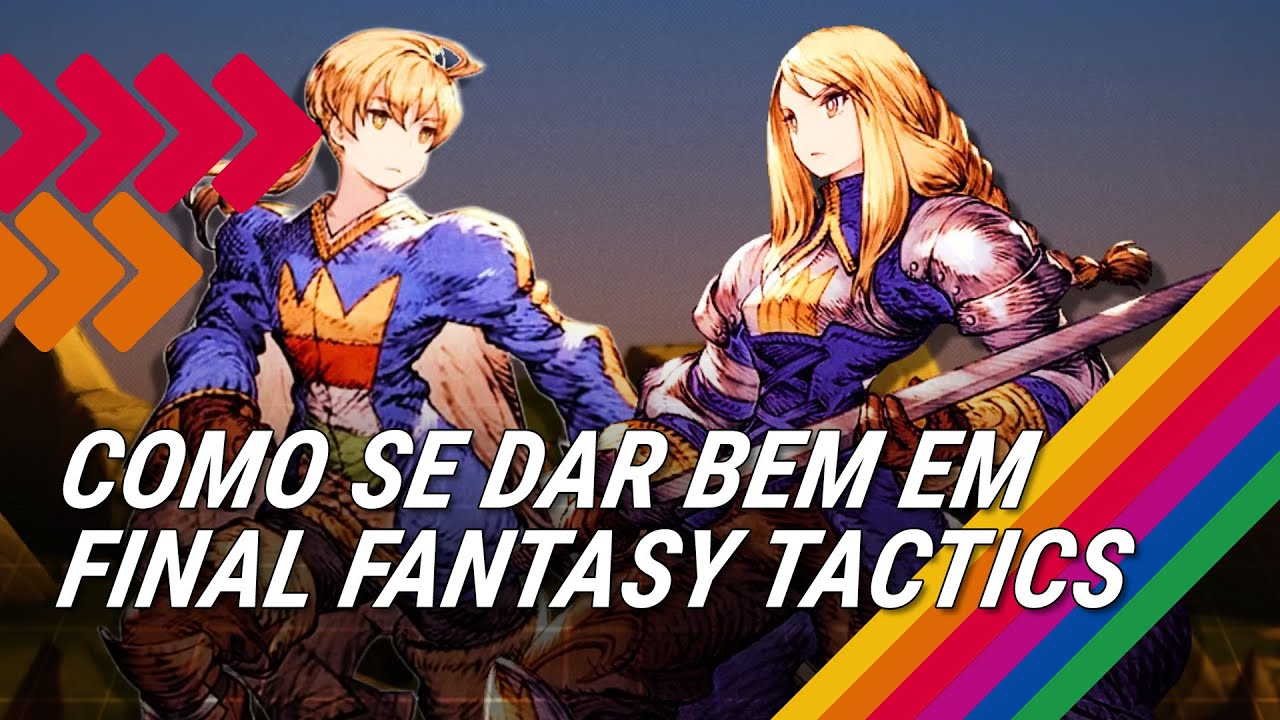 FINAL FANTASY TACTICS: Dicas para quem vai começar a aventura [SEM SPOILERS]