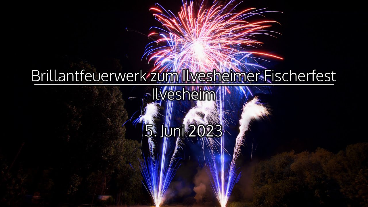 Brillantfeuerwerk zum Ilvesheimer Fischerfest 2023