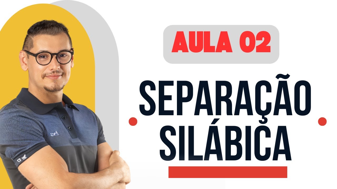 Aula 02 - Separação Silábica