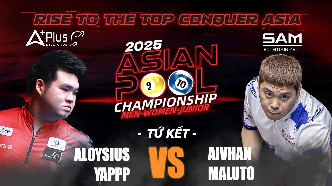 TỨ KẾT | ALOYSIUS YAPP - AIVHAN MALUTO  | 2025 ASIAN 10-BALL MEN CHAMPIONSHIP