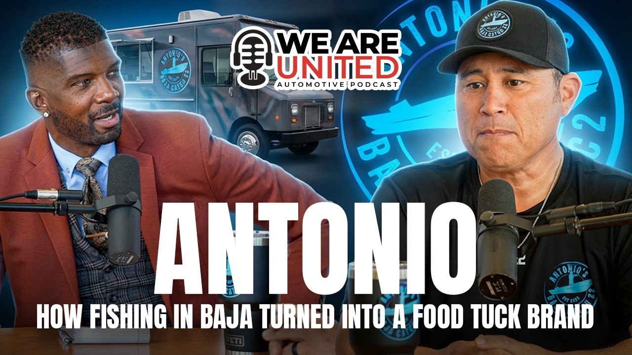 HOW FISHING IN BAJA TURNED INTO A FOOD TRUCK BRAND- ANTONIO- WE ARE UNITED PODCAST