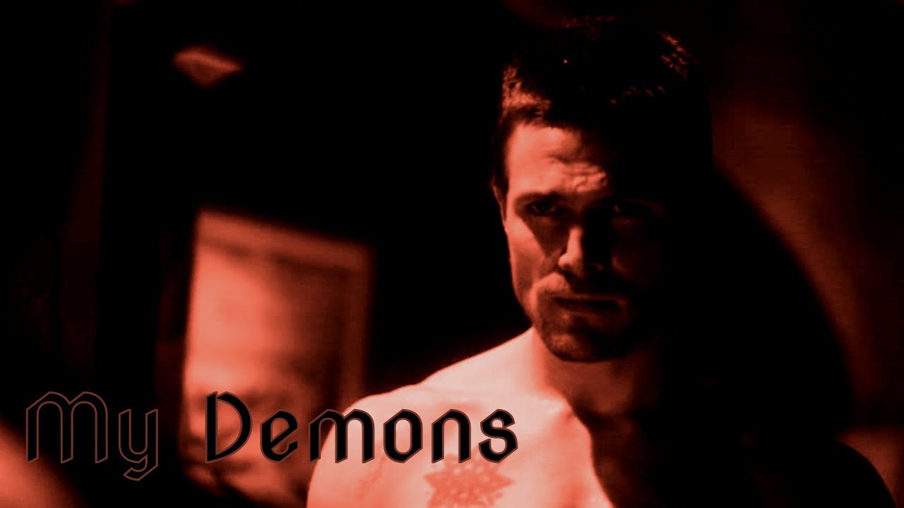 Arrow|Oliver Queen| My Demons