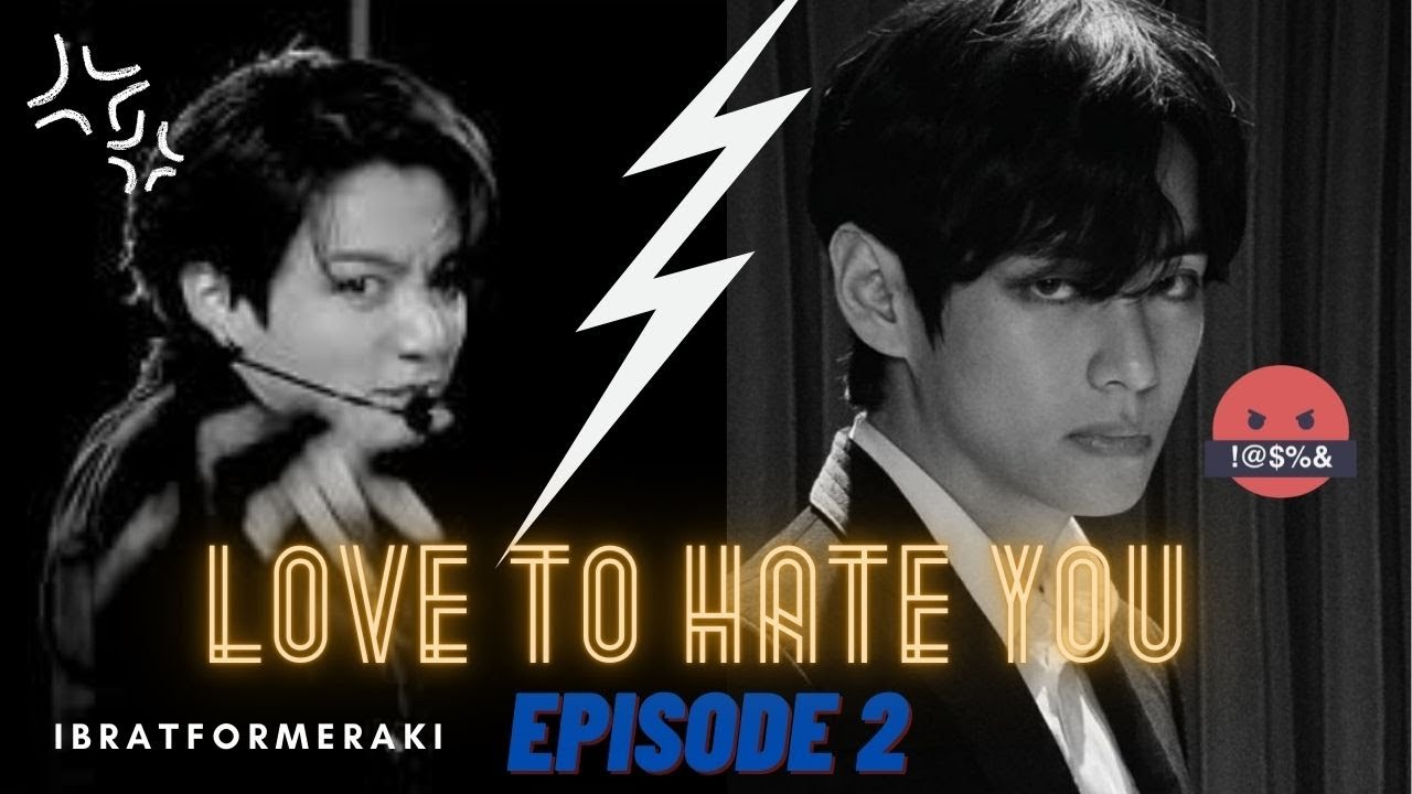 LOVE TO HATE YOU| EPISODE 2|Taekook malayalam fundub