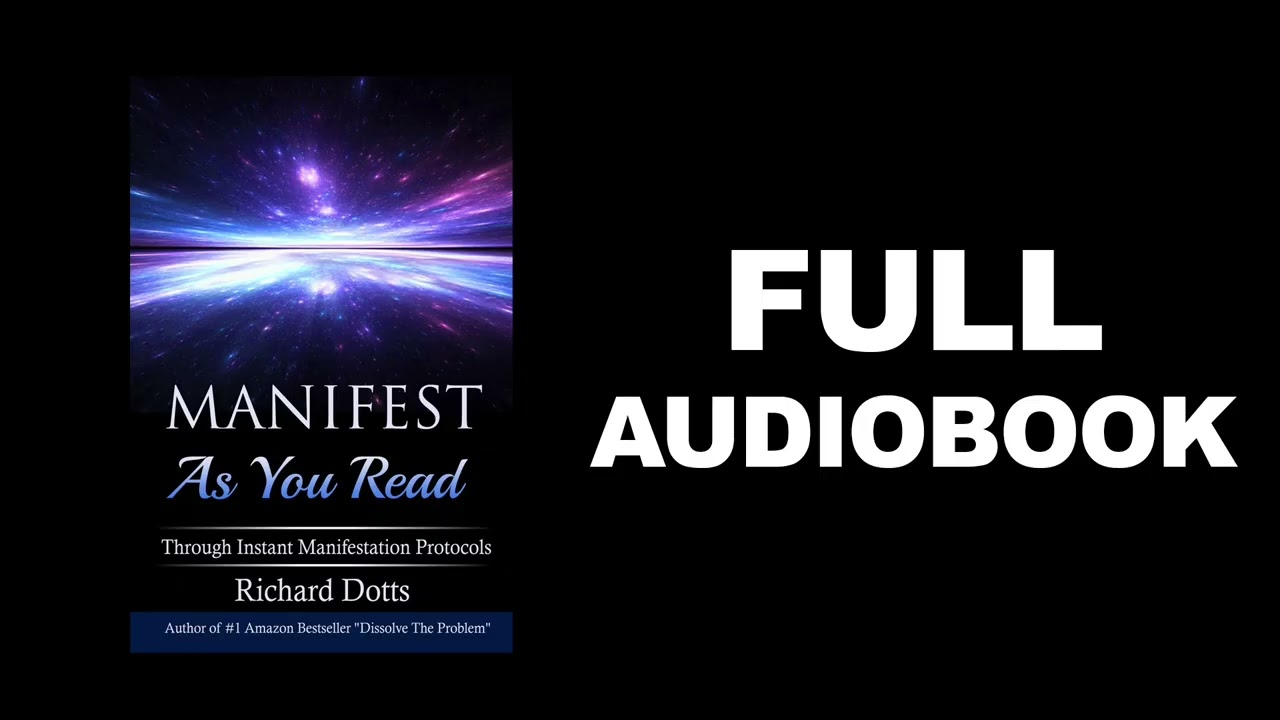 Manifest As You Read Through Instant Manifestation Protocols by Richard Dotts FULL AUDIOBOOK