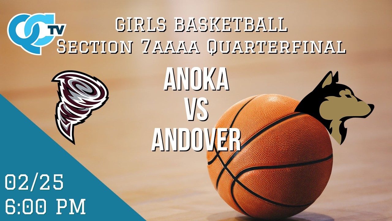 Girls Basketball: Anoka @ Andover 02-25-2026 *7AAAA Quarterfinal* | Andover HS | Anoka HS | QCTV